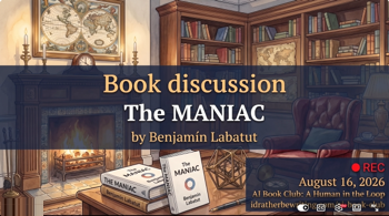 AI Book Club recording of The MANIAC by Benjamin Labatut