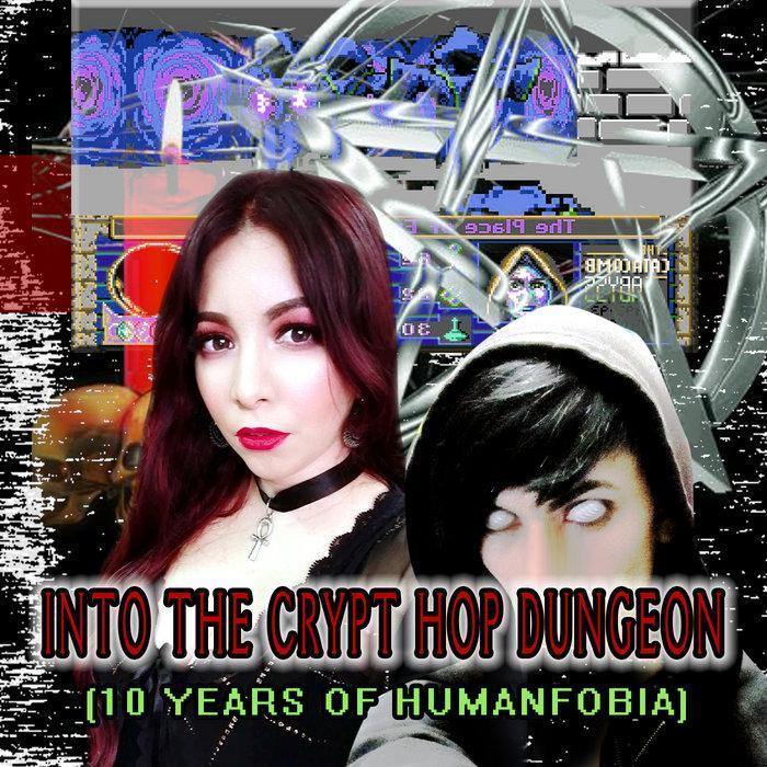Into the Crypt Hop Dungeon[10 Years of Humanfobia]
