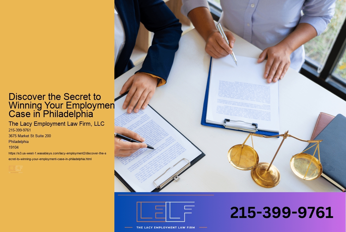 Discover the Secret to Winning Your Employment Case in Philadelphia