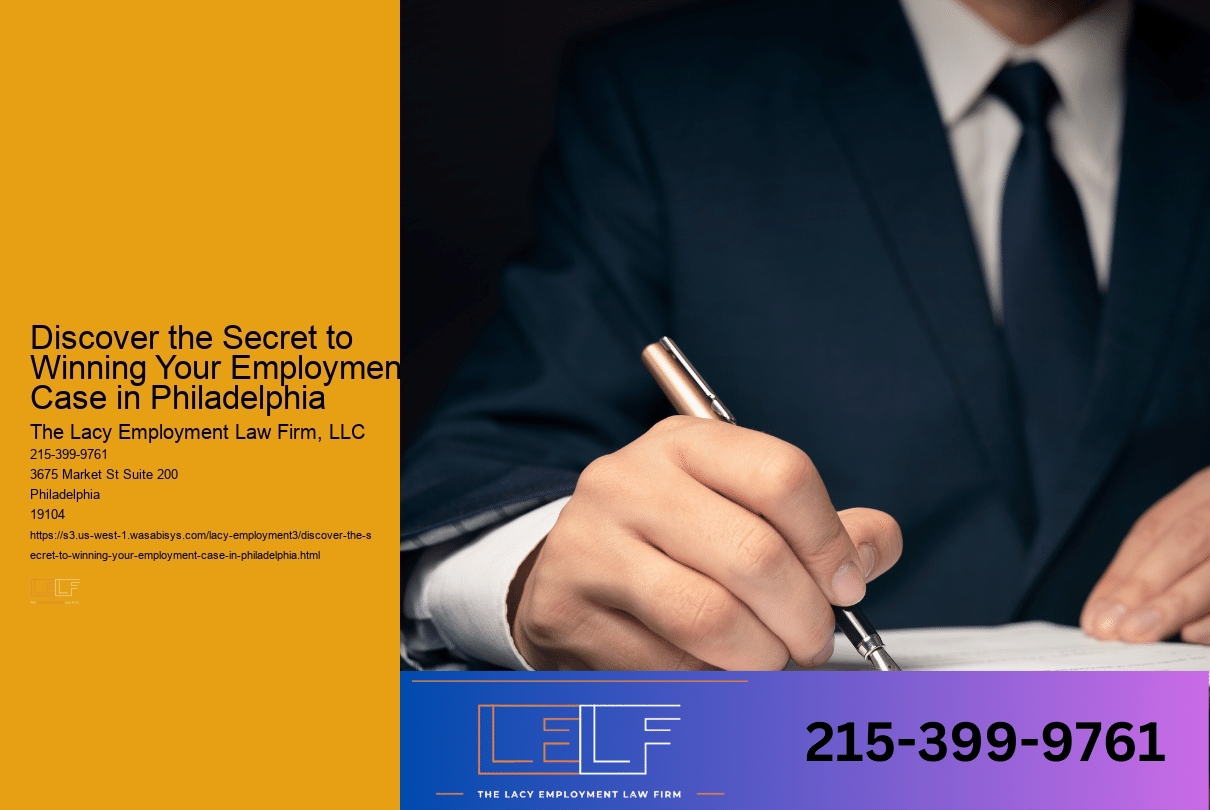 Discover the Secret to Winning Your Employment Case in Philadelphia