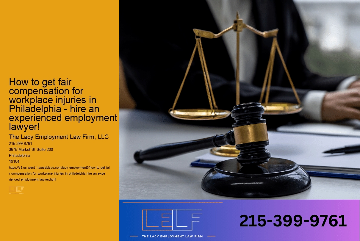 How to get fair compensation for workplace injuries in Philadelphia - hire an experienced employment lawyer!