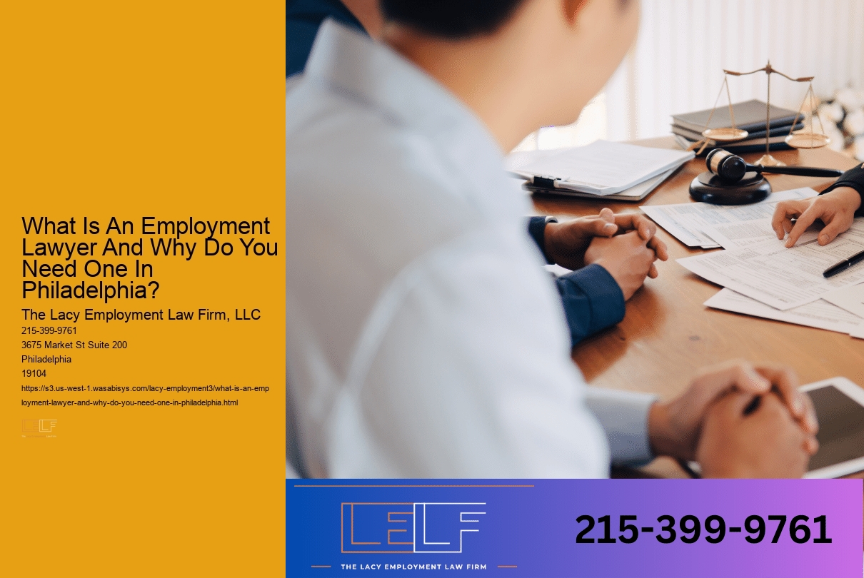 What Is An Employment Lawyer And Why Do You Need One In Philadelphia?