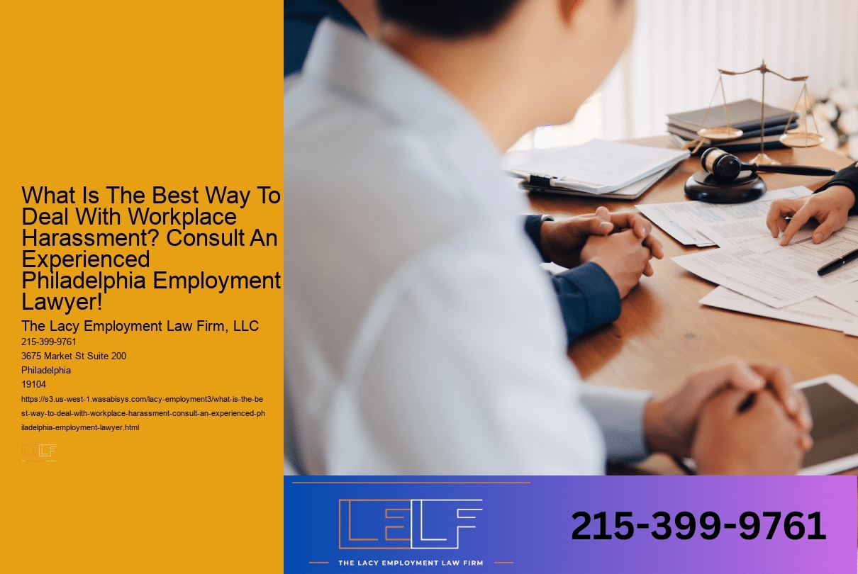 What Is The Best Way To Deal With Workplace Harassment? Consult An Experienced Philadelphia Employment Lawyer!