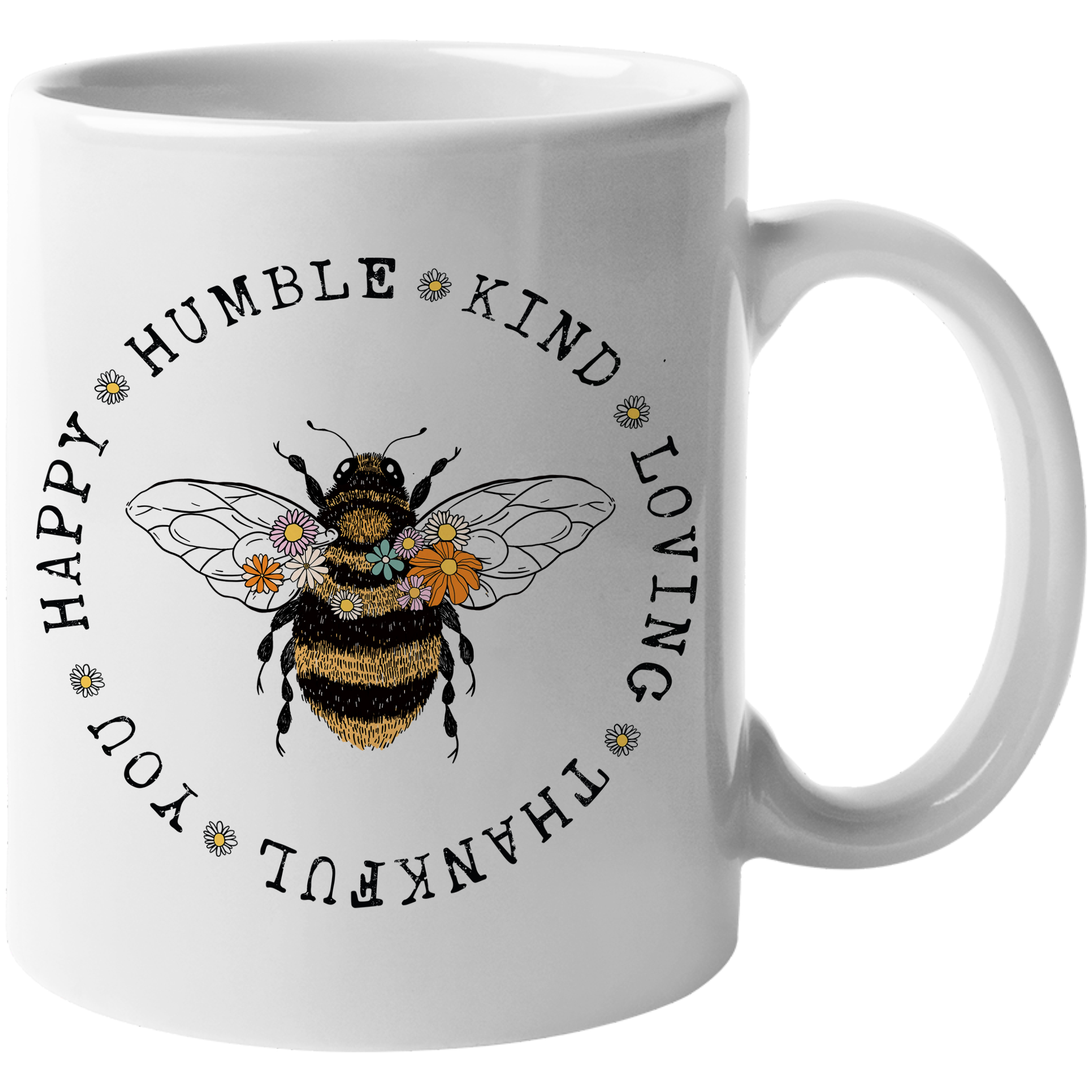 Coffee & Tea Mug, Be Loving, Thankful, You, Happy, Humble Kind, Bee Lover