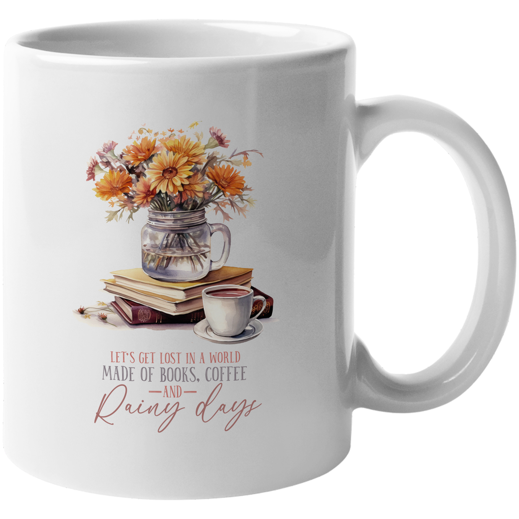 Coffee Mug, Book & Rainy Day Lover Quote, Flowers, Books & Cup of Coffee Art