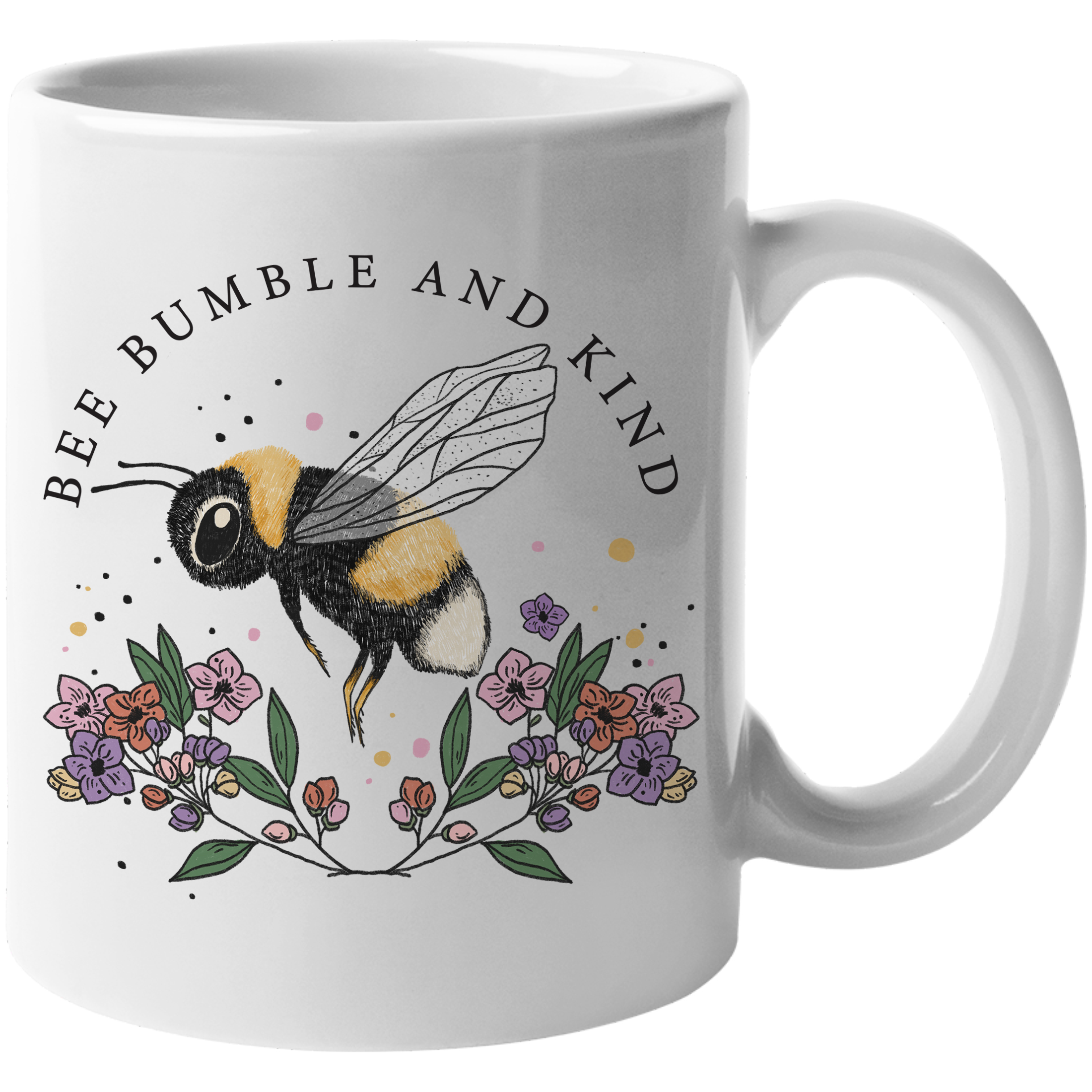 Coffee & Tea Mug, Bee Bumble and Kind Pun Quote with Hand Drawn Flowers Art