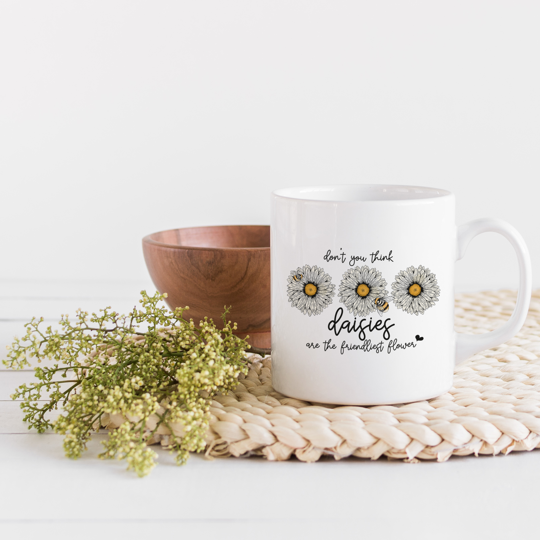 Coffee Mug, Don't You Think Daisies Are the Friendliest Flower, Daisy & Bee Art