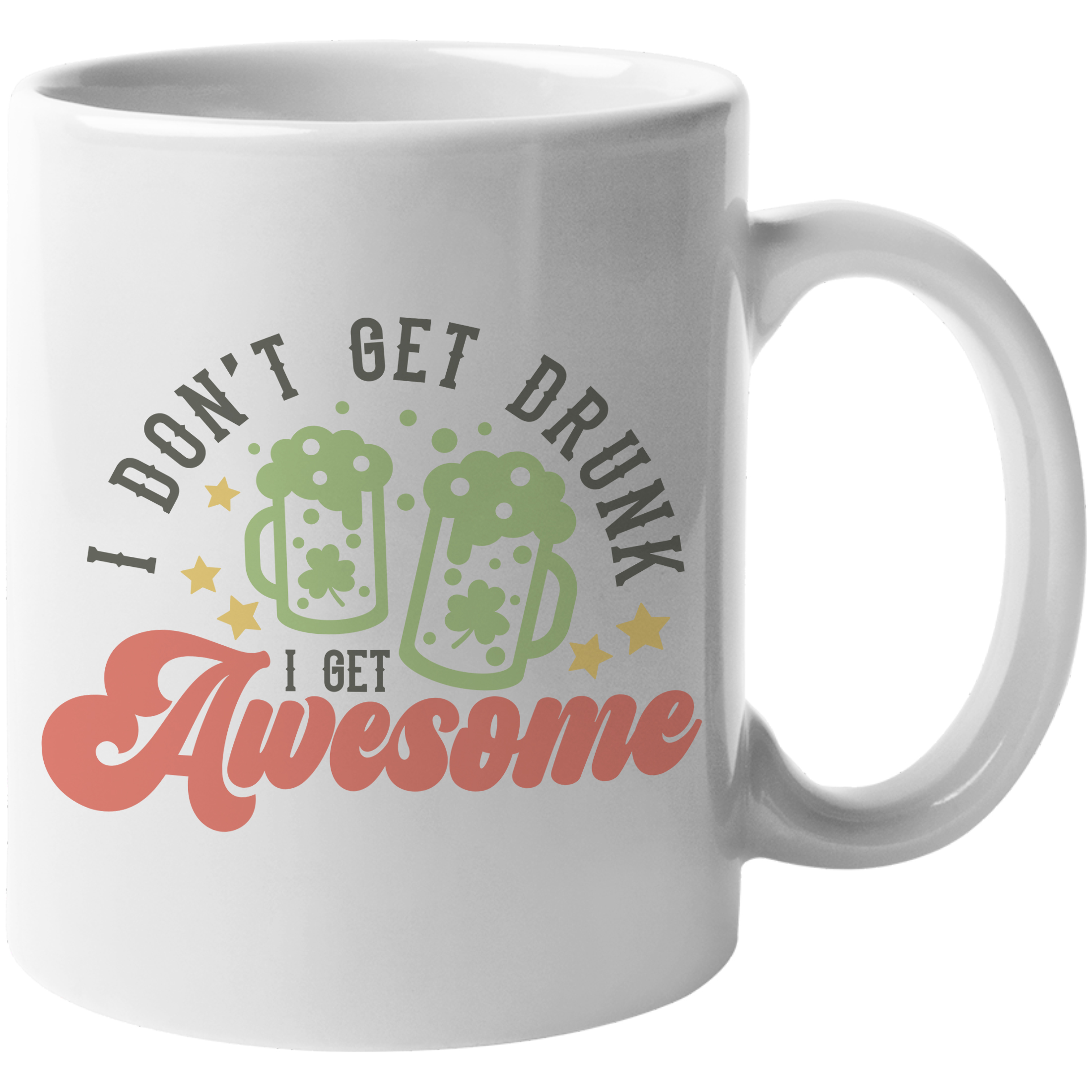 Coffee Mug, I Get Awesome, Beer Mugs & Shamrock Leaves Art, St. Patrick's  Day