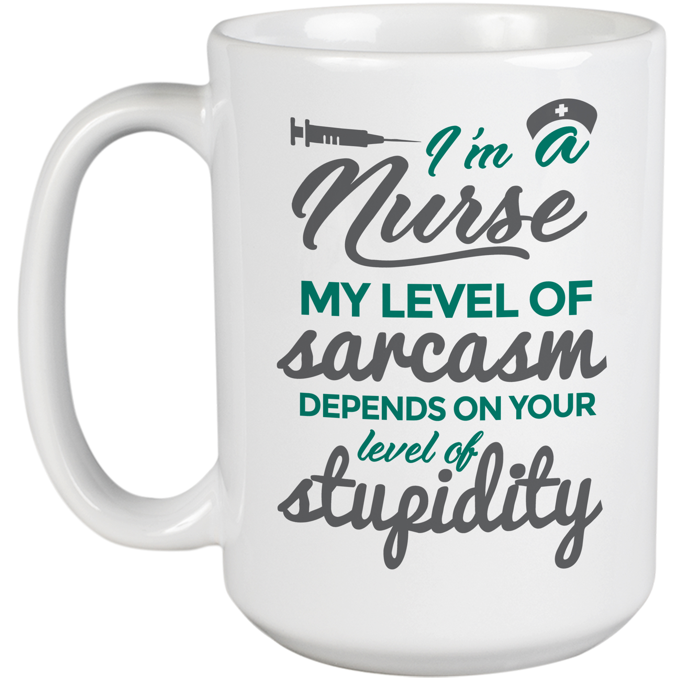 I'm A Nurse Sarcastic Phrase Humorous Coffee & Tea Gift Mug