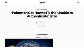 'Pokemon Go': How to Fix the 'Unable to Authenticate' Error | Heavy.com