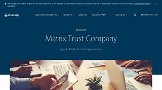 
                            1. Matrix Trust Company | Broadridge