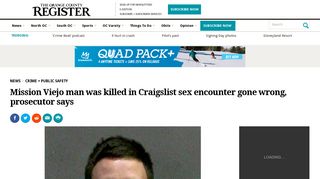 
                            3. Mission Viejo man was killed in Craigslist sex encounter gone ... - Craigslist Orange County Portal