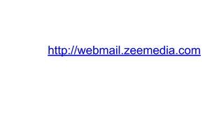 
                            4. my.zeenews.com/webmail.html - Zee Mail Portal