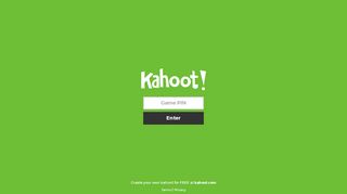 
Play Kahoot! - Enter game PIN here
