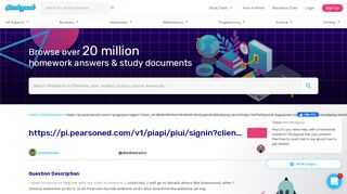 
                            8. SOLUTION: https://pi.pearsoned.com/v1/piapi/piui ... - Studypool - Pi Pearsoned Portal