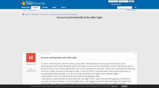 
                            3. Account automatically locks after login - Windows 10 Forums