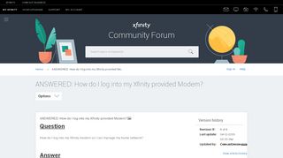 
                            4. ANSWERED: How do I log into my Comcast provided modem? - Xfinity Forum