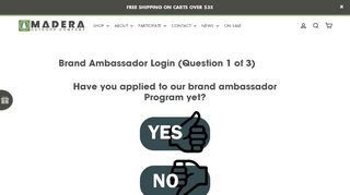 
                            1. Brand Ambassador Login (Question 1 of 3) – Madera Outdoor