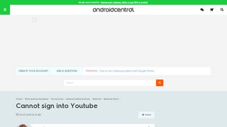 
                            4. Cannot sign into Youtube - Android Forums at AndroidCentral.com