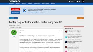 
                            8. Configuring my Belkin wireless router to my new ISP - TechSpot Forums