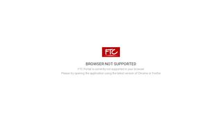 
                            2. FTC Portal is currently not supported in your ... - FTC Talent