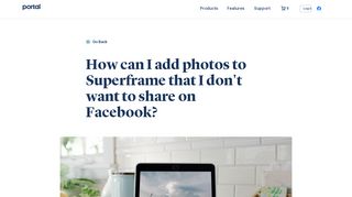 
                            4. How can I add photos to Superframe that I don't ... - Facebook Portal