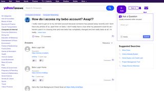 
                            7. How do i access my bebo account? Asap!? | Yahoo Answers