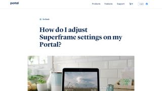 
                            1. How do I adjust Superframe settings on my Portal? - Facebook Portal
