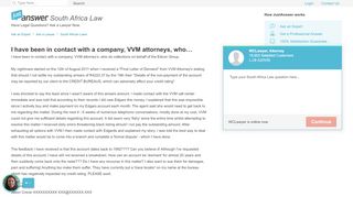 
                            6. I have been in contact with a company, VVM attorney's, who ...