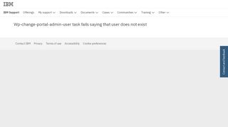 
                            4. IBM Wp-change-portal-admin-user task fails saying that user does not ...