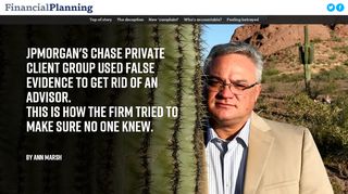 
                            7. JPMorgan's Chase Private Client group used false evidence to fire an ...