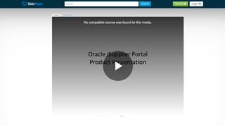
                            8. Oracle iSupplier Portal Product Presentation - ppt video online download