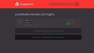 
                            6. punishtube.member.com passwords - BugMeNot