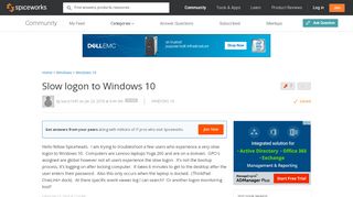 
                            6. [SOLVED] Slow logon to Windows 10 - Spiceworks Community