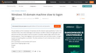 
                            9. [SOLVED] Windows 10 domain machine slow to logon - Spiceworks ...