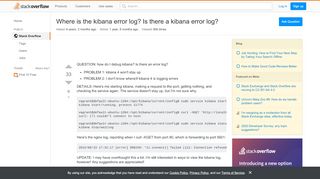 
                            6. Where is the kibana error log? Is there a kibana error log?  …