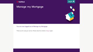 
                            3. You have logged out of Manage my Mortgage - NatWest
