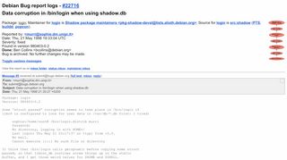 
                            12. #22716 - Data corruption in /bin/login when using shadow.db - Debian ...