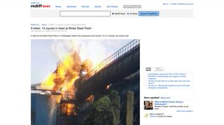 
                            11. 9 killed, 14 injured in blast at Bhilai Steel Plant - Rediff.com India News