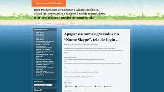 
                            12. Apagar os nomes gravados no “Nome Skype”, tela de login ...