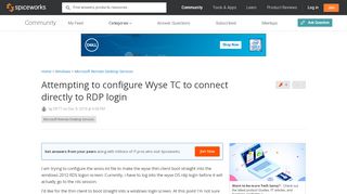 
                            1. Attempting to configure Wyse TC to connect directly to RDP login ...