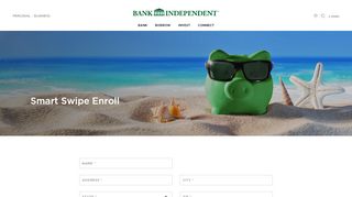 
                            9. Bank Independent | Enroll in Smart Swipe For Simple. Everyday. Saving.