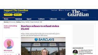 
                            8. Barclays refuses to refund stolen £6,000 | Money | The Guardian