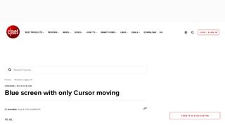 
                            13. Blue screen with only Cursor moving - Forums - CNET