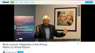 
                            13. Book Launch: Happiness is the Wrong Metric by Amitai Etzioni on Vimeo