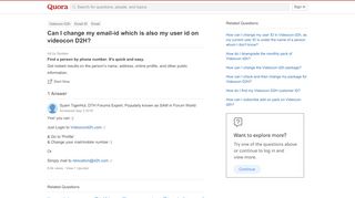 
                            7. Can I change my email-id which is also my user id on videocon D2H ...