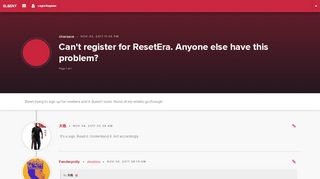 
                            5. Can't register for ResetEra. Anyone else have this problem? | SL&ENT