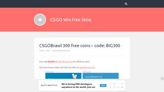 
                            6. CSGOBrawl 300 free coins – code: BIG300 – CS:GO Win Free Skins