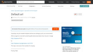 
                            1. Default URL - Spiceworks General Support - Spiceworks Community