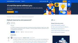 
                            7. Default Username and password? - Atlassian Community